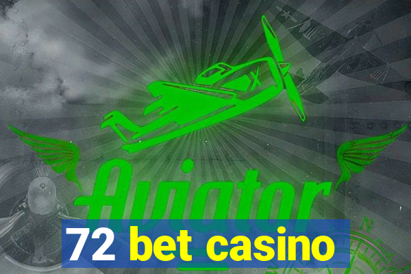 72 bet casino